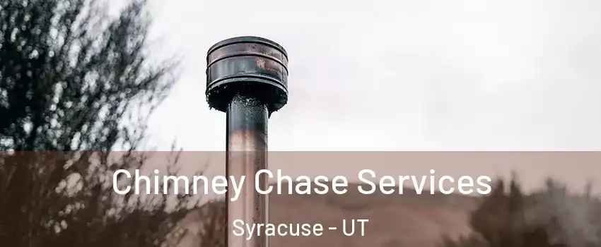  Chimney Chase Services Syracuse - UT