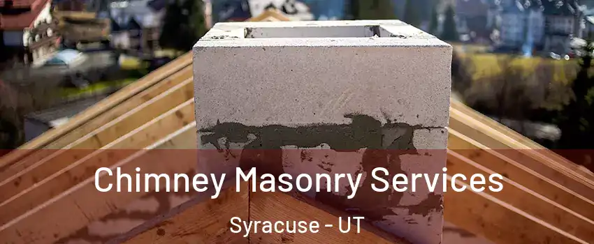 Chimney Masonry Services Syracuse - UT