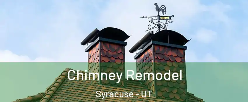  Chimney Remodel Syracuse - UT