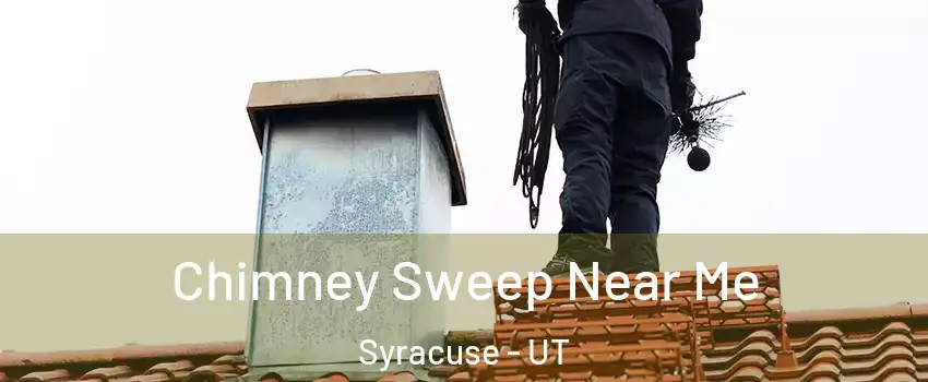  Chimney Sweep Near Me Syracuse - UT