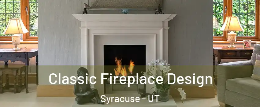  Classic Fireplace Design Syracuse - UT