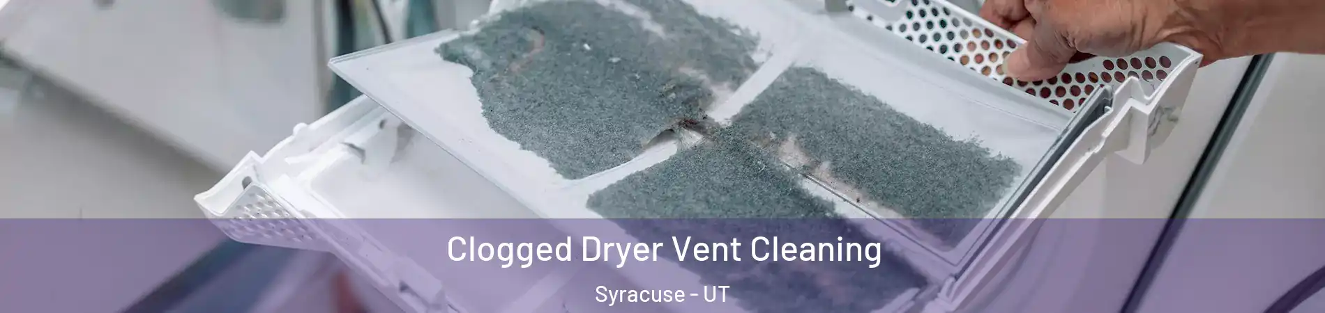  Clogged Dryer Vent Cleaning Syracuse - UT
