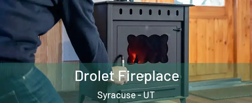  Drolet Fireplace Syracuse - UT