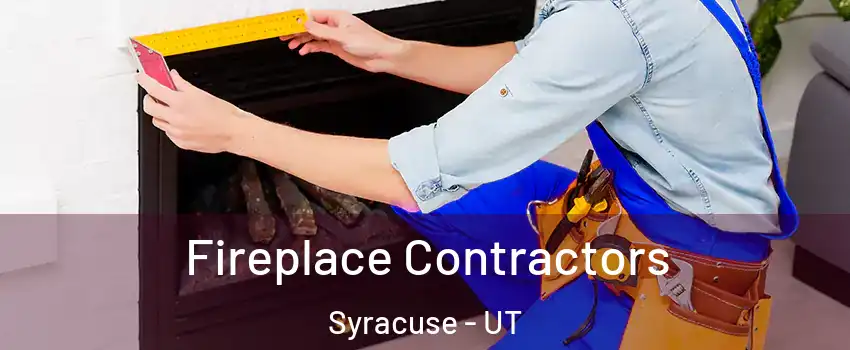  Fireplace Contractors Syracuse - UT