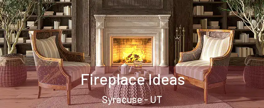  Fireplace Ideas Syracuse - UT