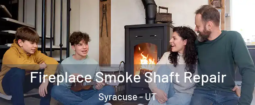  Fireplace Smoke Shaft Repair Syracuse - UT