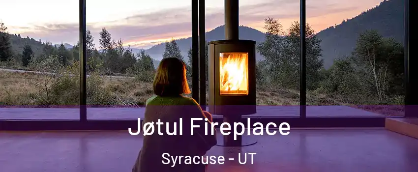  Jøtul Fireplace Syracuse - UT