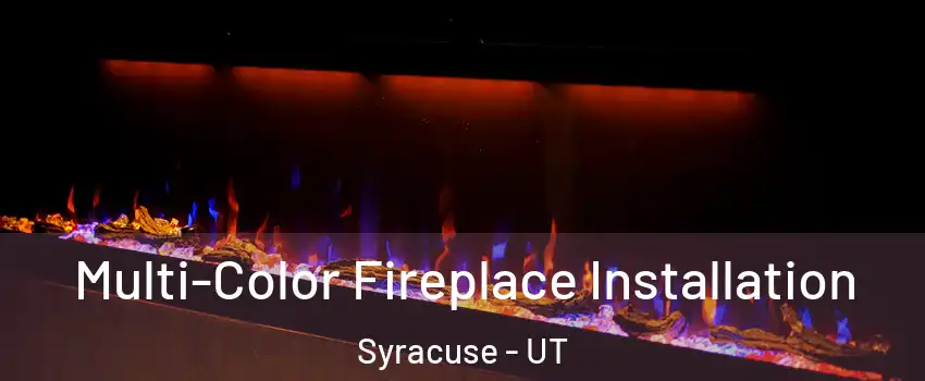  Multi-Color Fireplace Installation Syracuse - UT