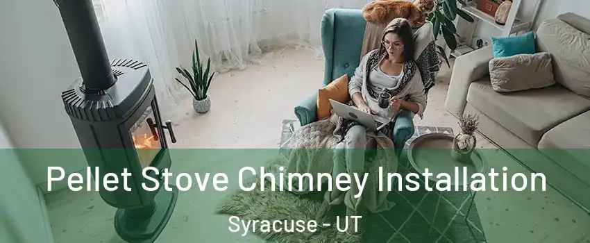  Pellet Stove Chimney Installation Syracuse - UT