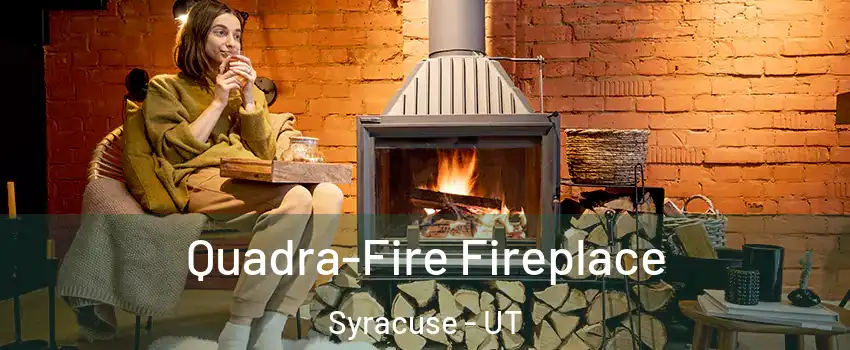  Quadra-Fire Fireplace Syracuse - UT