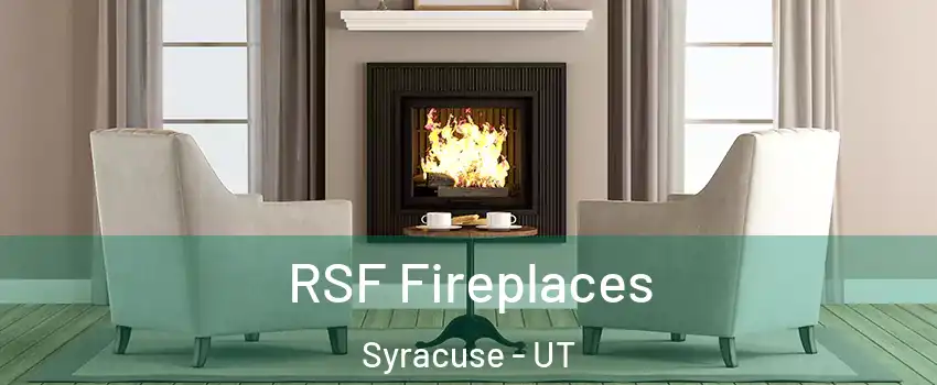  RSF Fireplaces Syracuse - UT