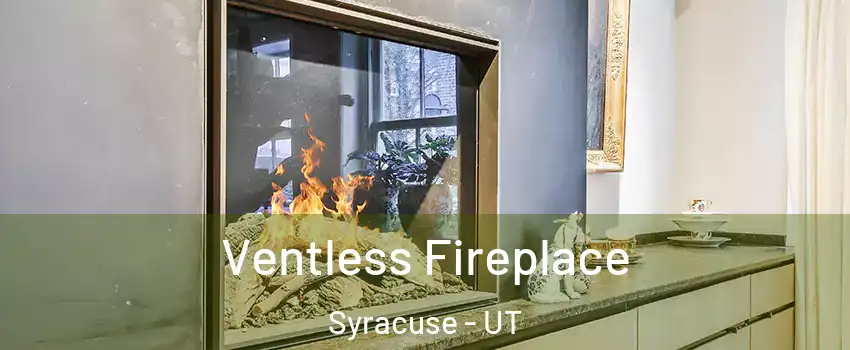  Ventless Fireplace Syracuse - UT