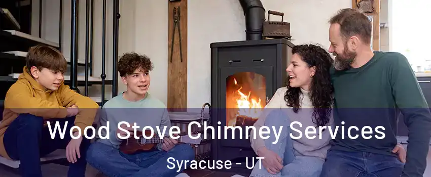  Wood Stove Chimney Services Syracuse - UT